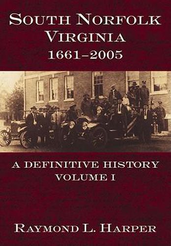 Cover image for South Norfolk, Virginia, 1661-2005: A Definitive History