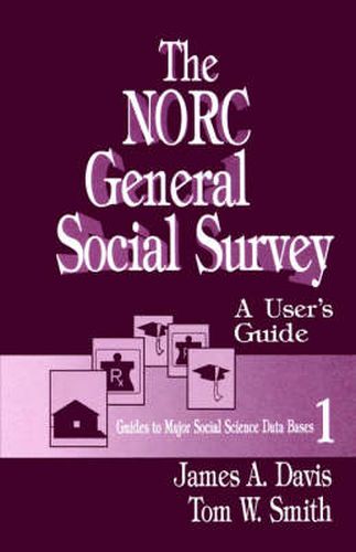 Cover image for The NORC General Social Survey: A User's Guide