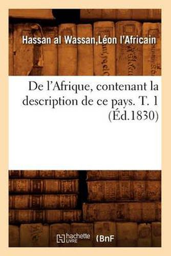 de l'Afrique, Contenant La Description de Ce Pays. T. 1 (Ed.1830)