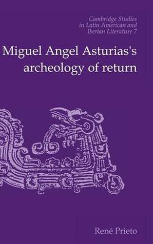 Cover image for Miguel Angel Asturias's Archeology of Return