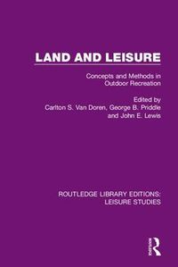 Cover image for Land and Leisure: Concepts and Methods in Outdoor Recreation