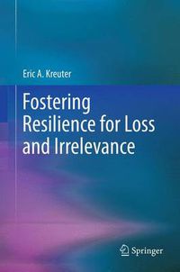 Cover image for Fostering Resilience for Loss and Irrelevance