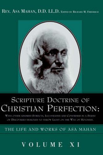 Cover image for Scripture Doctrine of Christian Perfection: With other kindred Subjects, Illustrated and Confirmed in a Series of Discourses designed to throw Light on the Way of Holiness.