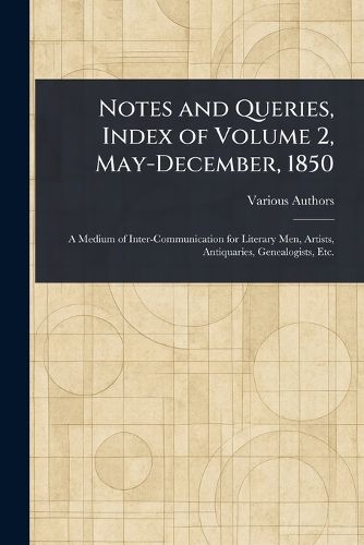Cover image for Notes and Queries, Index of Volume 2, May-December, 1850