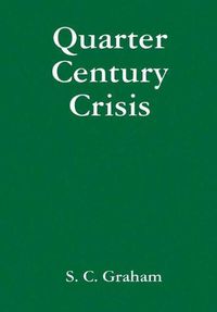 Cover image for Quarter Century Crisis: A Novel