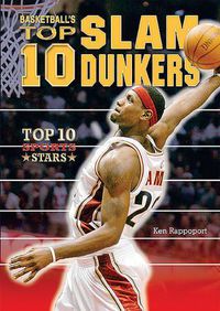 Cover image for Basketball's Top 10 Slam Dunkers