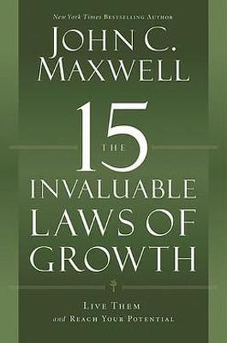 Cover image for The 15 Invaluable Laws of Growth: Live Them and Reach Your Potential