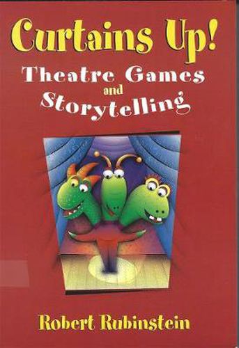 Cover image for Curtains Up!: Theatre Games and Storytelling