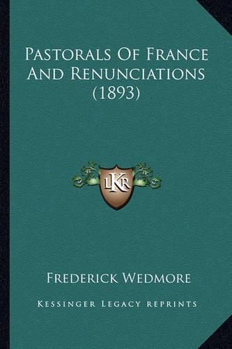 Pastorals of France and Renunciations (1893)