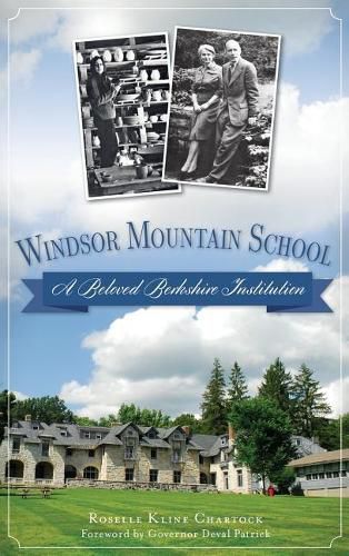 Cover image for Windsor Mountain School: A Beloved Berkshire Institution