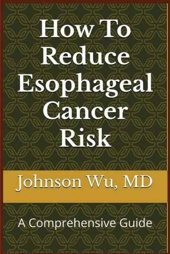 Cover image for How To Reduce Esophageal Cancer Risk