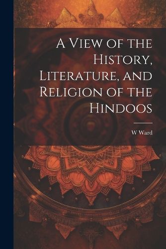 Cover image for A View of the History, Literature, and Religion of the Hindoos