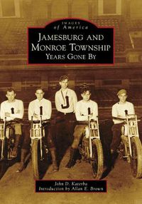 Cover image for Jamesburg and Monroe Township: Years Gone by