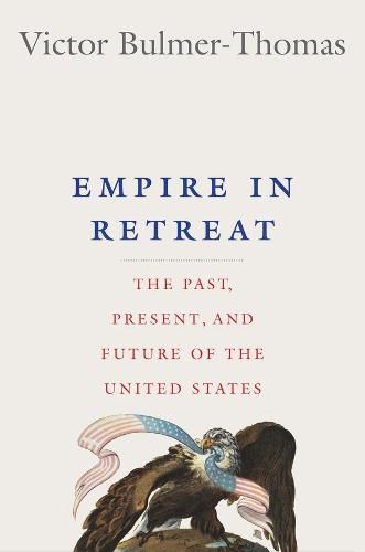 Cover image for Empire in Retreat: The Past, Present, and Future of the United States