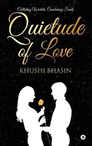 Cover image for Quietude of Love: Colliding Worlds, Combining Souls