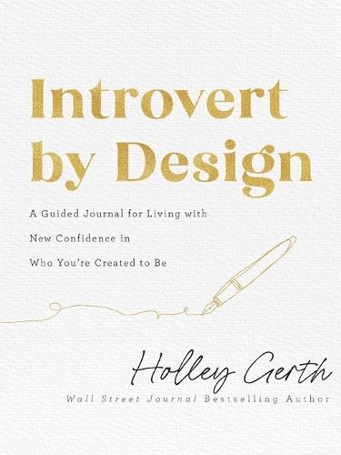 Cover image for Introvert by Design - A Guided Journal for Living with New Confidence in Who You`re Created to Be