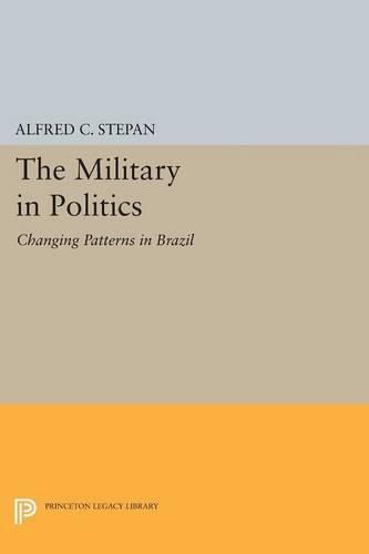 Cover image for The Military in Politics: Changing Patterns in Brazil