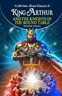 Cover image for King Arthur and the Knights of the Round Table