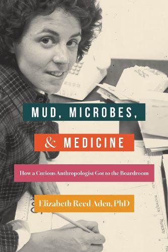 Cover image for Mud, Microbes, and Medicine