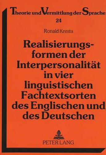 Cover image for Realisierungsformen Der Interpersonalitaet in Vier Linguistischen Fachtextsorten Des Englischen Und Des Deutschen