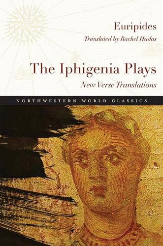 Cover image for The Iphigenia Plays: New Verse Translations