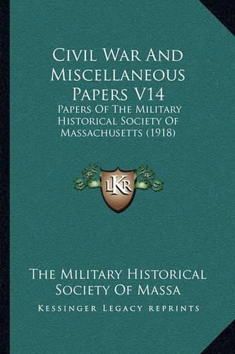 Cover image for Civil War and Miscellaneous Papers V14: Papers of the Military Historical Society of Massachusetts (1918)