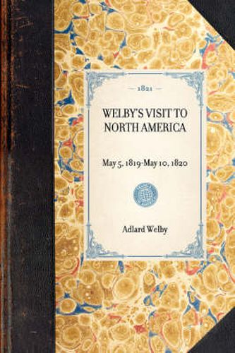 Cover image for Welby's Visit to North America: Reprint of the Original Edition: London, 1821