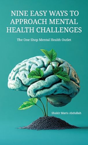 Cover image for Nine Easy Ways to Approach Mental Health Challenges, The One Shop Mental Health Outlet