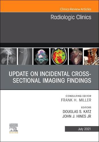 Cover image for Update on Incidental Cross-sectional Imaging Findings, An Issue of Radiologic Clinics of North America