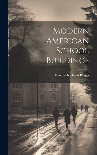 Cover image for Modern American School Buildings