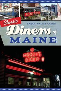 Cover image for Classic Diners of Maine