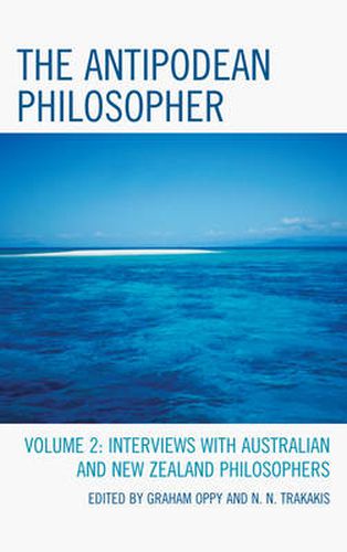 The Antipodean Philosopher: Interviews on Philosophy in Australia and New Zealand