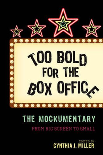 Cover image for Too Bold for the Box Office: The Mockumentary from Big Screen to Small