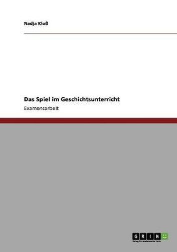 Cover image for Das Spiel im Geschichtsunterricht