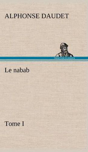 Le nabab, tome I