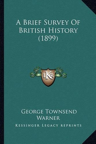 Cover image for A Brief Survey of British History (1899)