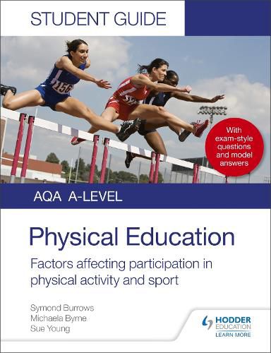 Cover image for AQA A Level Physical Education Student Guide 1: Factors affecting participation in physical activity and sport