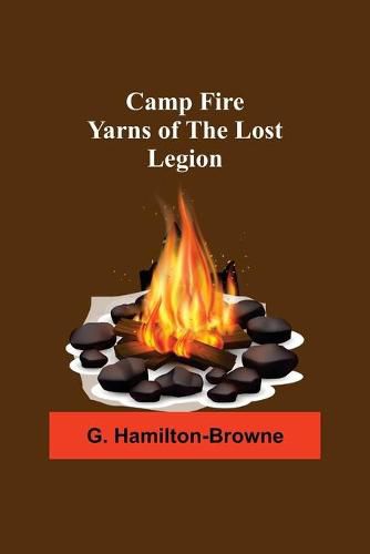 Cover image for Camp Fire Yarns Of The Lost Legion