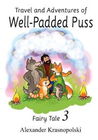 Cover image for Travel and Adventures of Well-Padded Puss: Fairy Tale - Book 3