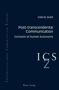 Cover image for Post-transcendental Communication: Contexts of Human Autonomy