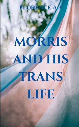 Cover image for Morris and His Trans Life