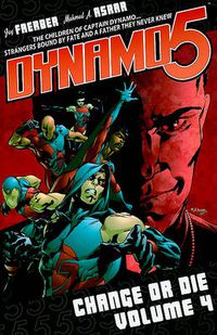 Cover image for Dynamo 5 Volume 4: Change Or Die