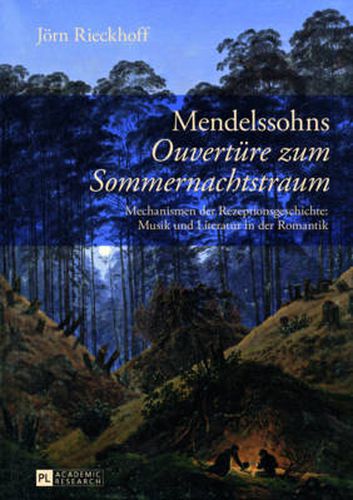 Cover image for Mendelssohns  Ouvertuere Zum Sommernachtstraum: Mechanismen Der Rezeptionsgeschichte: Musik Und Literatur in Der Romantik