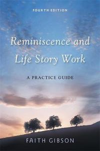 Cover image for Reminiscence and Life Story Work: A Practice Guide