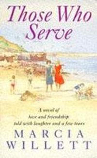 Cover image for Those Who Serve: A moving story of love, friendship, laughter and tears