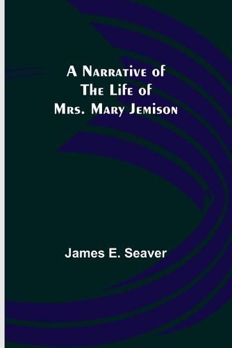 A Narrative of the Life of Mrs. Mary Jemison