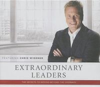 Cover image for Extraordinary Leaders: The Secrets to Moving Beyond the Ordinary