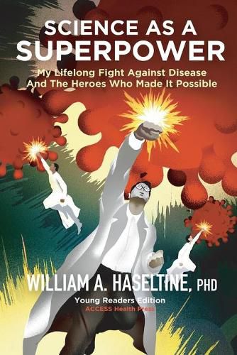 Cover image for Science As A Superpower: My Lifelong Fight Against Disease and the Heroes Who Made It Possible