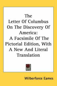 Cover image for The Letter of Columbus on the Discovery of America: A Facsimile of the Pictorial Edition, with a New and Literal Translation