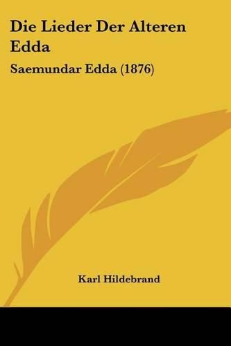 Cover image for Die Lieder Der Alteren Edda: Saemundar Edda (1876)